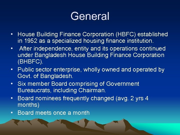 General • House Building Finance Corporation (HBFC) established in 1952 as a specialized housing