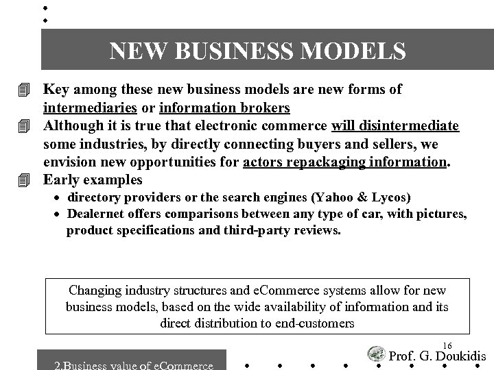 NEW BUSINESS MODELS 4 Key among these new business models are new forms of