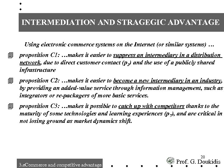 INTERMEDIATION AND STRAGEGIC ADVANTAGE Using electronic commerce systems on the Internet (or similar systems)