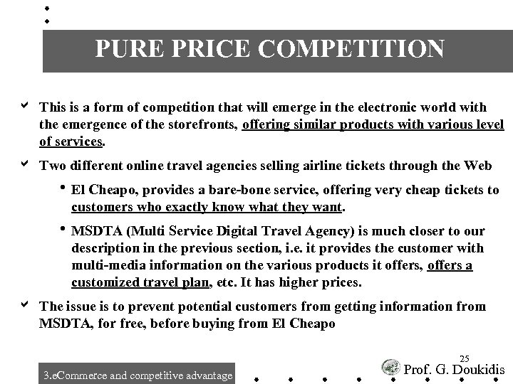 PURE PRICE COMPETITION a This is a form of competition that will emerge in