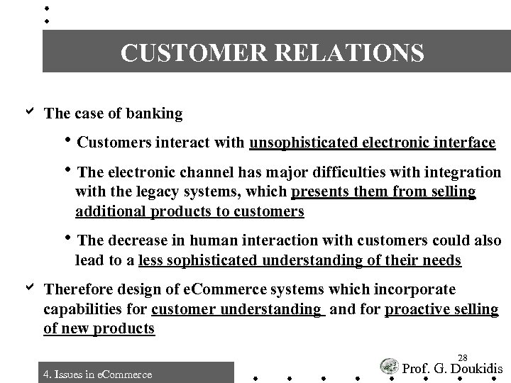 CUSTOMER RELATIONS a The case of banking h. Customers interact with unsophisticated electronic interface