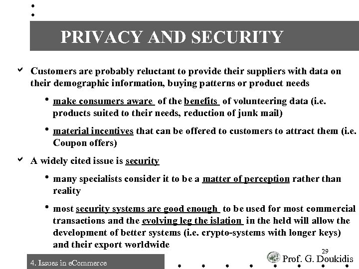 PRIVACY AND SECURITY a Customers are probably reluctant to provide their suppliers with data