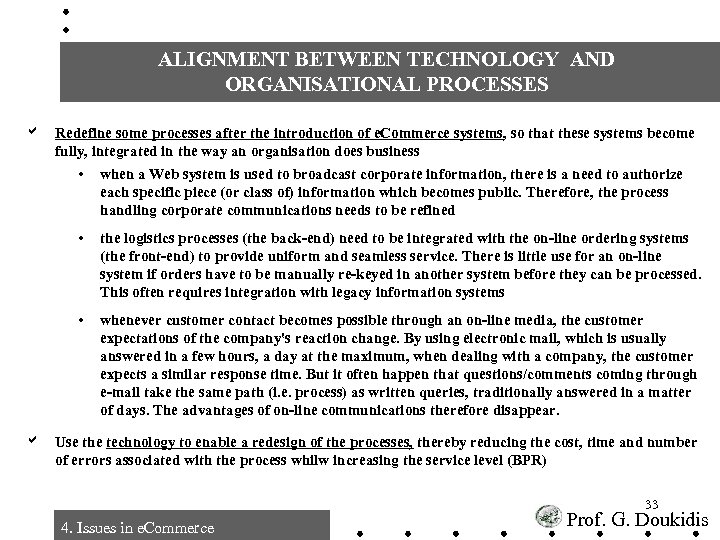 ALIGNMENT BETWEEN TECHNOLOGY AND ORGANISATIONAL PROCESSES a Redefine some processes after the introduction of