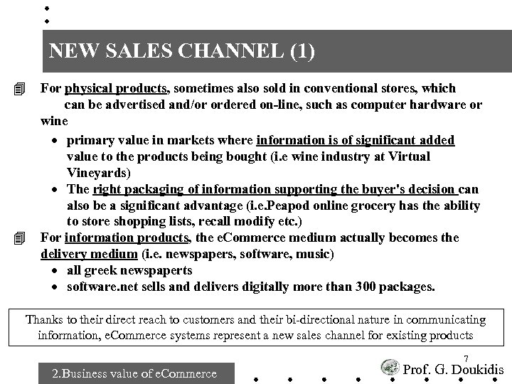  NEW SALES CHANNEL (1) 4 4 For physical products, sometimes also sold in