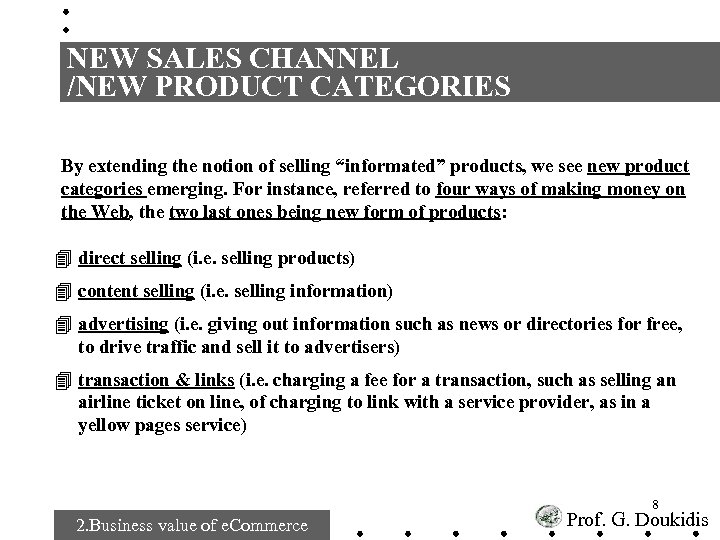 NEW SALES CHANNEL /NEW PRODUCT CATEGORIES By extending the notion of selling “informated” products,