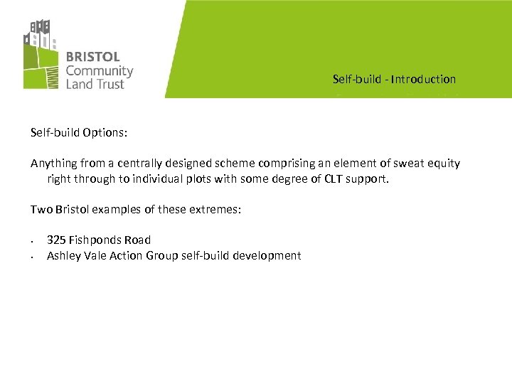 Self-build - Introduction Self-build Options: Anything from a centrally designed scheme comprising an element