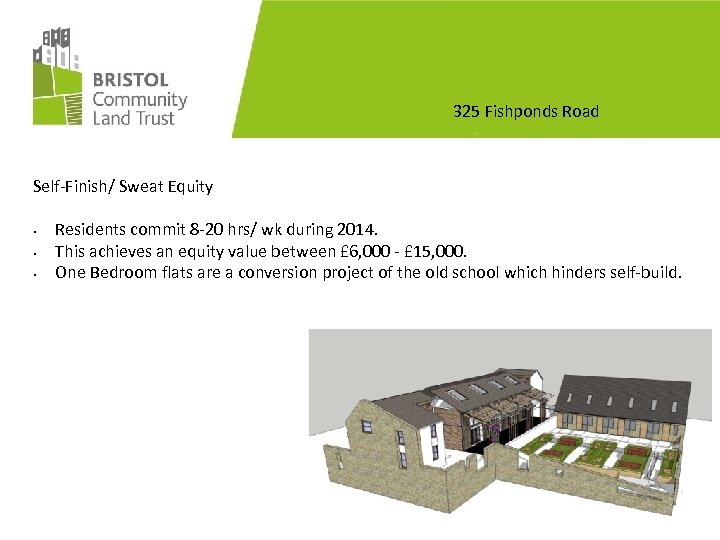 325 Fishponds Road Self-Finish/ Sweat Equity • • • Residents commit 8 -20 hrs/