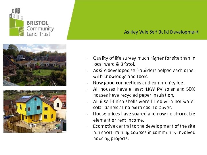 Ashley Vale Self Build Development • • Quality of life survey much higher for