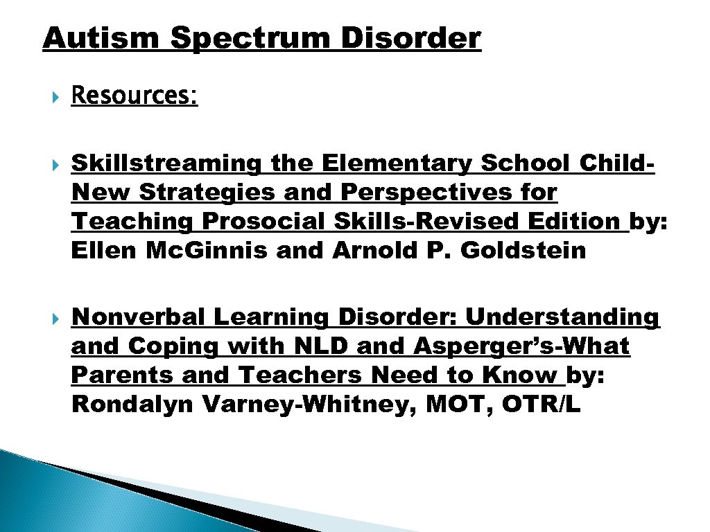Autism Spectrum Disorder Resources: Skillstreaming the Elementary School Child. New Strategies and Perspectives for