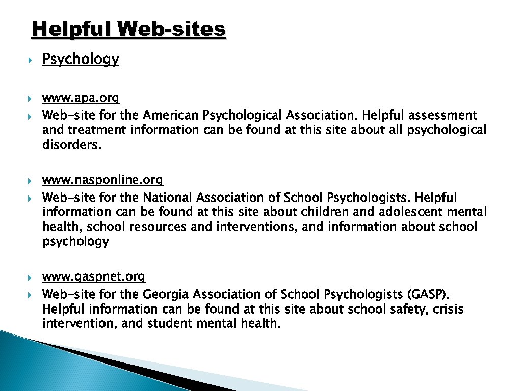 Helpful Web-sites Psychology www. apa. org Web-site for the American Psychological Association. Helpful assessment