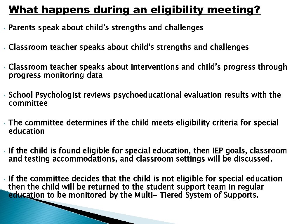What happens during an eligibility meeting? • Parents speak about child's strengths and challenges