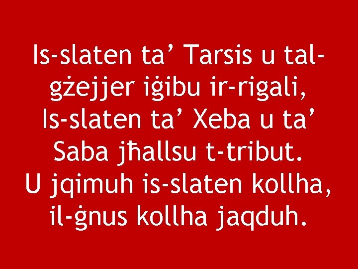 Is-slaten ta’ Tarsis u talgżejjer iġibu ir-rigali, Is-slaten ta’ Xeba u ta’ Saba jħallsu