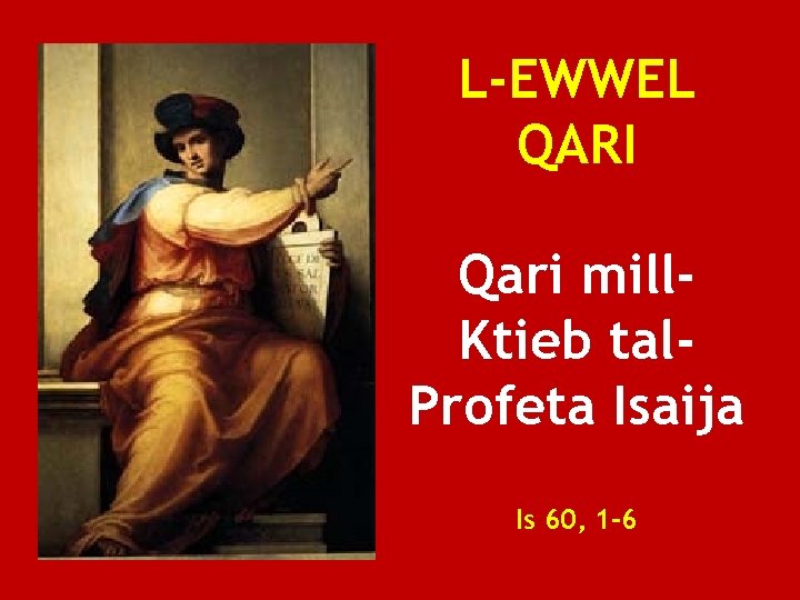 L-EWWEL QARI Qari mill. Ktieb tal. Profeta Isaija Is 60, 1 -6 