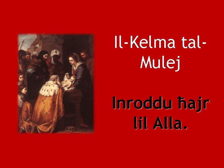 Il-Kelma tal. Mulej Inroddu ħajr lil Alla. 