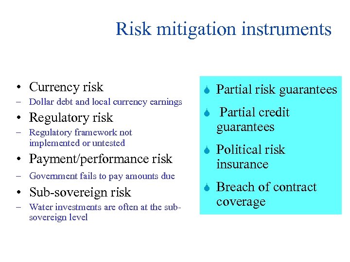 Risk mitigation instruments • Currency risk – Dollar debt and local currency earnings •