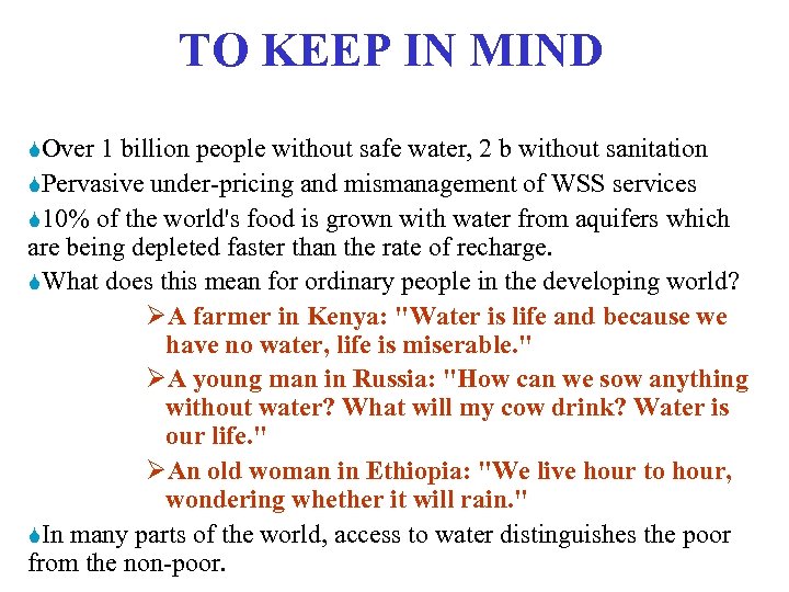 TO KEEP IN MIND SOver 1 billion people without safe water, 2 b without