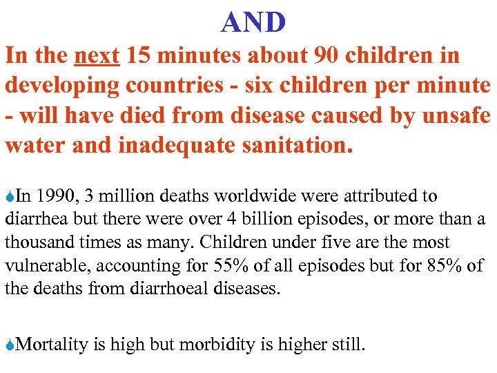 AND In the next 15 minutes about 90 children in developing countries - six