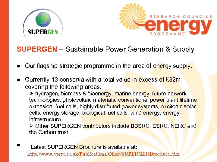 SUPERGEN – Sustainable Power Generation & Supply ● Our flagship strategic programme in the