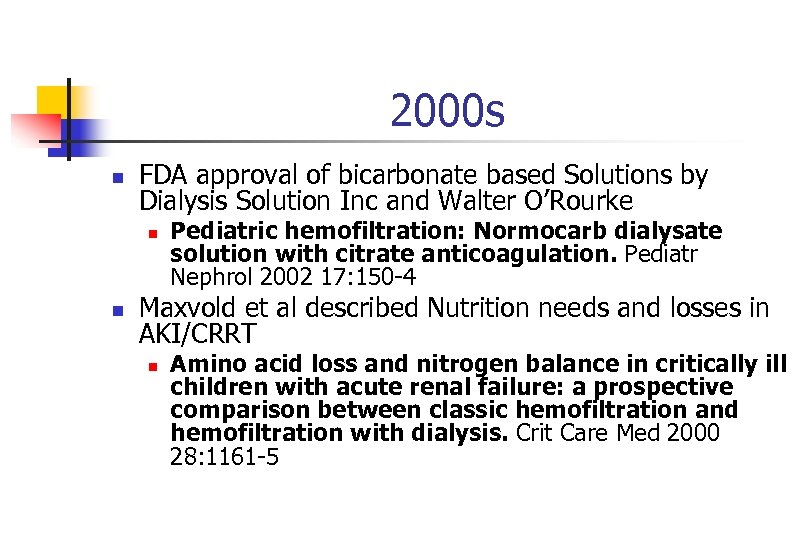 2000 s n FDA approval of bicarbonate based Solutions by Dialysis Solution Inc and