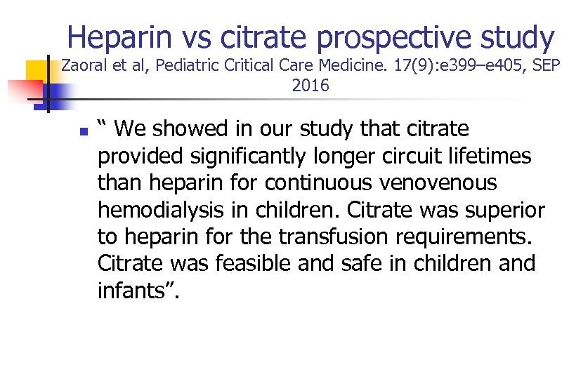 Heparin vs citrate prospective study Zaoral et al, Pediatric Critical Care Medicine. 17(9): e