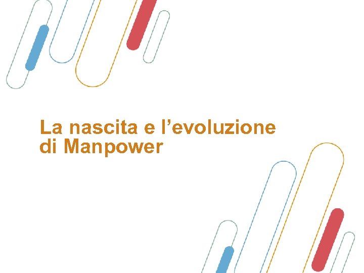 La nascita e l’evoluzione di Manpower 2 