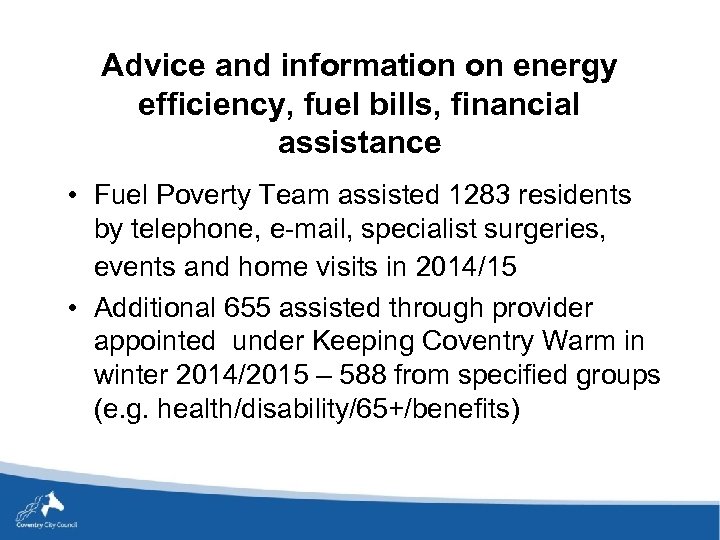 Advice and information on energy efficiency, fuel bills, financial assistance • Fuel Poverty Team