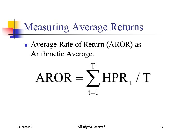 Measuring Average Returns n Average Rate of Return (AROR) as Arithmetic Average: Chapter 2