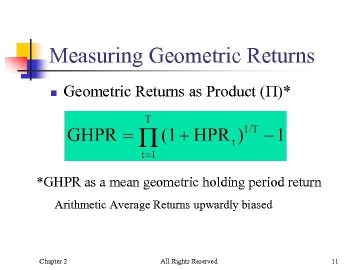 Measuring Geometric Returns n Geometric Returns as Product (P)* *GHPR as a mean geometric