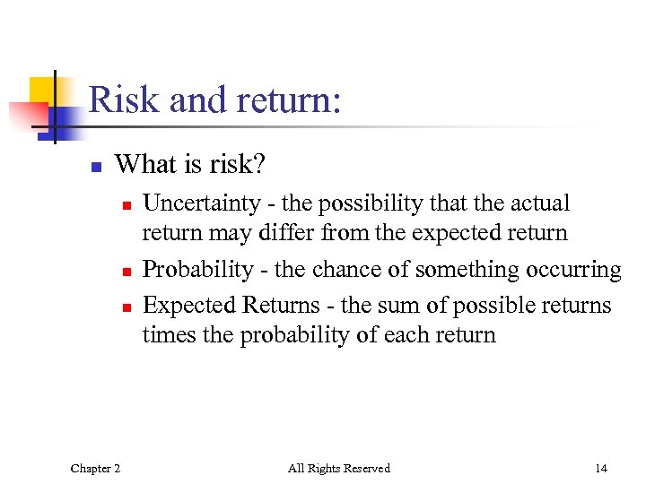 Risk and return: n What is risk? n n n Chapter 2 Uncertainty -