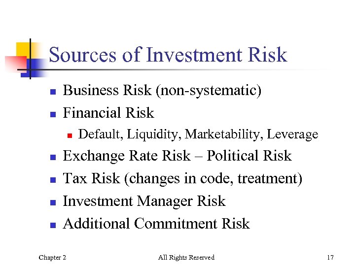 Sources of Investment Risk n n Business Risk (non-systematic) Financial Risk n n n