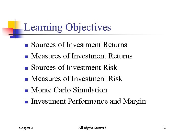 Learning Objectives n n n Sources of Investment Returns Measures of Investment Returns Sources