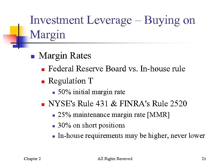 Investment Leverage – Buying on Margin Rates n n Federal Reserve Board vs. In-house