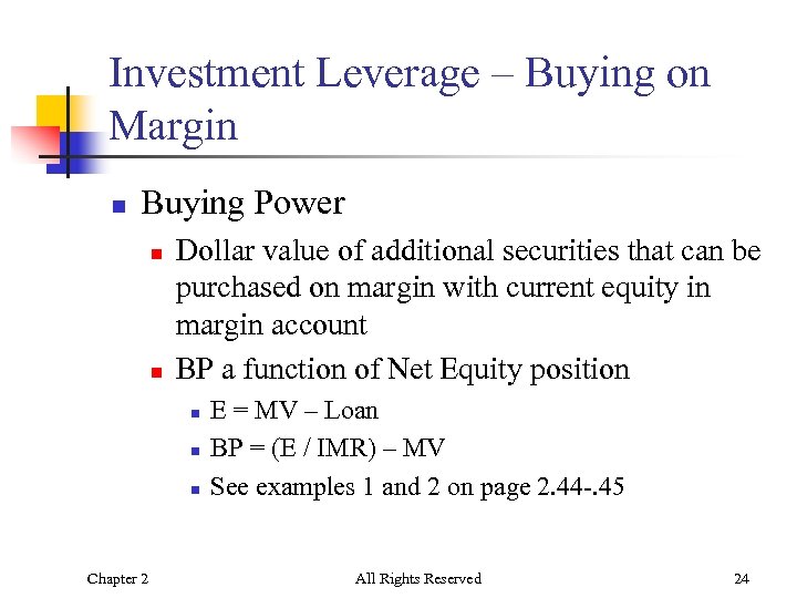 Investment Leverage – Buying on Margin n Buying Power n n Dollar value of