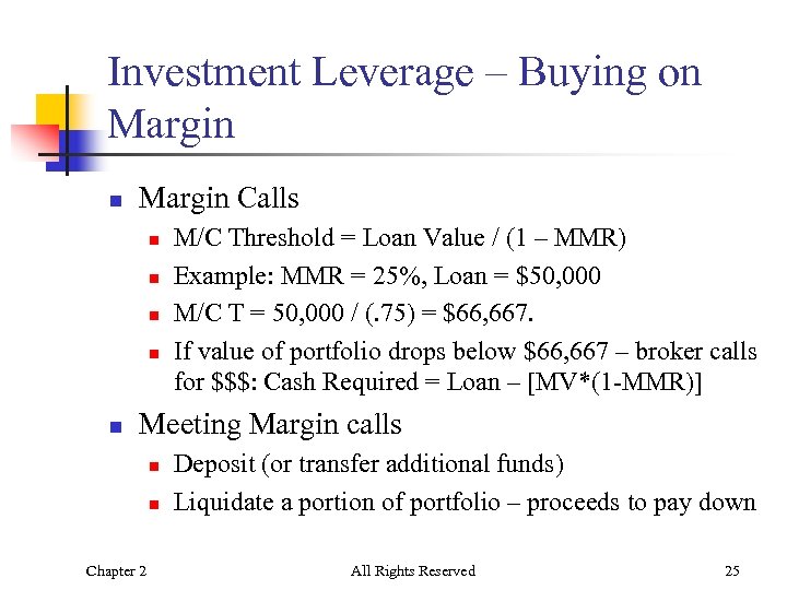 Investment Leverage – Buying on Margin Calls n n n M/C Threshold = Loan