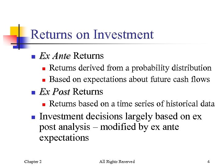 Returns on Investment n Ex Ante Returns n n n Ex Post Returns n