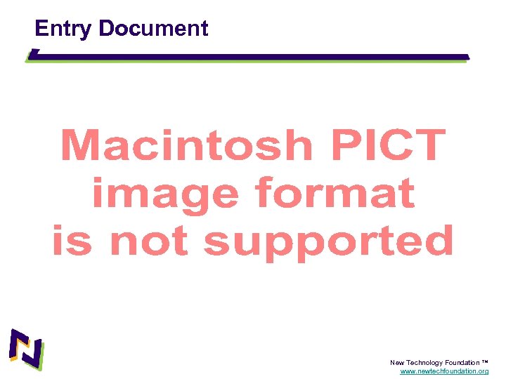 Entry Document New Technology Foundation ™ www. newtechfoundation. org 