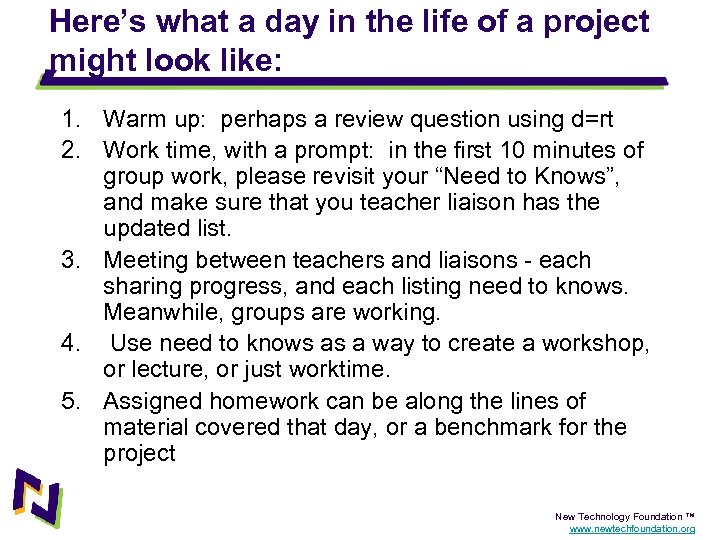 Here’s what a day in the life of a project might look like: 1.