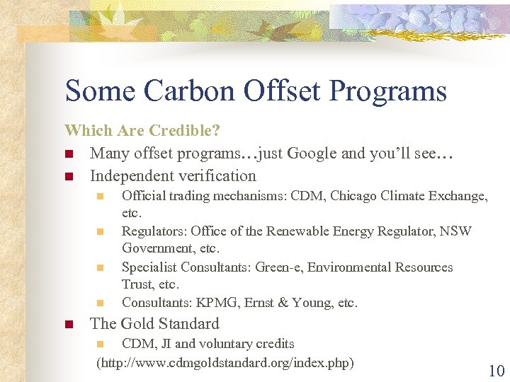 Some Carbon Offset Programs Which Are Credible? n Many offset programs…just Google and you’ll