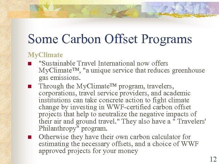 Some Carbon Offset Programs My. Climate n "Sustainable Travel International now offers My. Climate™,