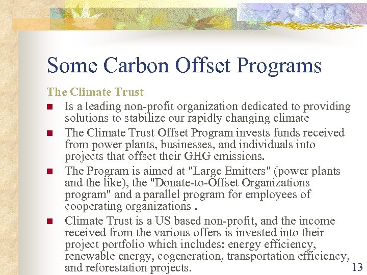 Some Carbon Offset Programs The Climate Trust n Is a leading non-profit organization dedicated