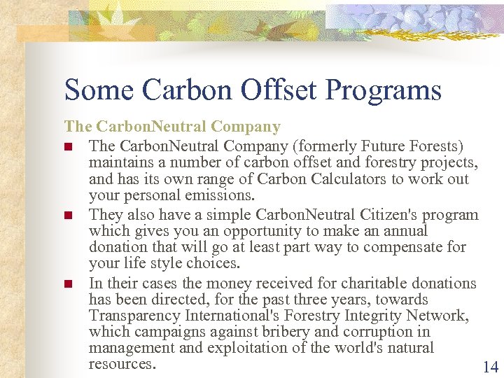 Some Carbon Offset Programs The Carbon. Neutral Company n The Carbon. Neutral Company (formerly