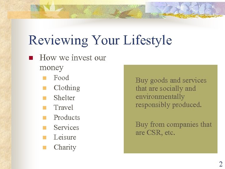 Reviewing Your Lifestyle n How we invest our money n n n n Food