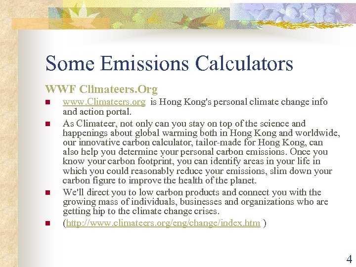 Some Emissions Calculators WWF Climateers. Org n n www. Climateers. org is Hong Kong's