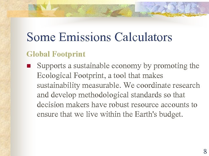 Some Emissions Calculators Global Footprint n Supports a sustainable economy by promoting the Ecological