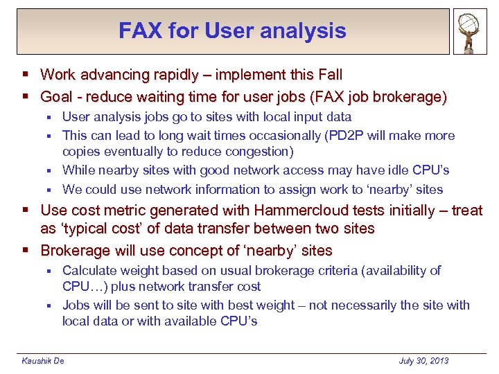 FAX for User analysis § Work advancing rapidly – implement this Fall § Goal