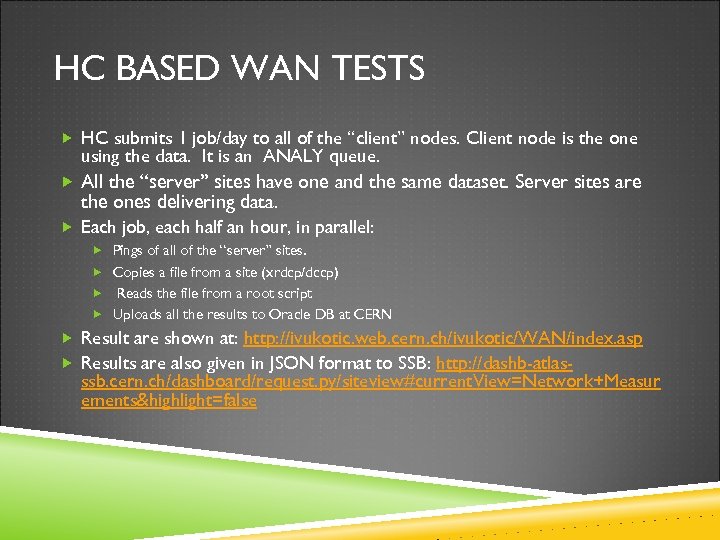 HC BASED WAN TESTS HC submits 1 job/day to all of the “client” nodes.