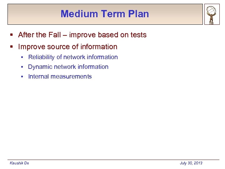 Medium Term Plan § After the Fall – improve based on tests § Improve