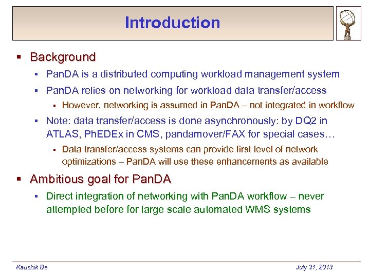 Introduction § Background § Pan. DA is a distributed computing workload management system §