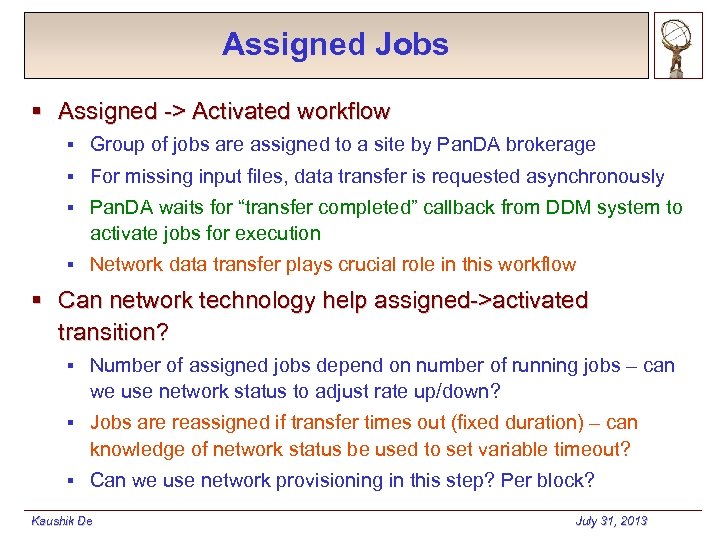 Assigned Jobs § Assigned -> Activated workflow § Group of jobs are assigned to