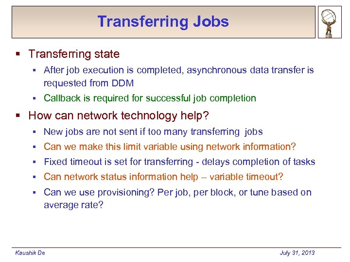 Transferring Jobs § Transferring state § After job execution is completed, asynchronous data transfer